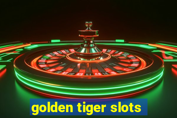 golden tiger slots