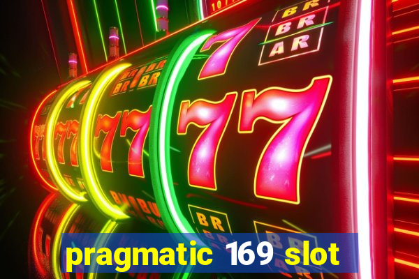 pragmatic 169 slot