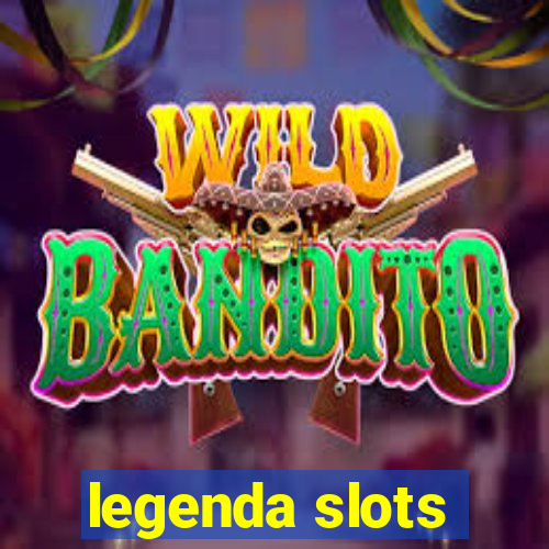 legenda slots