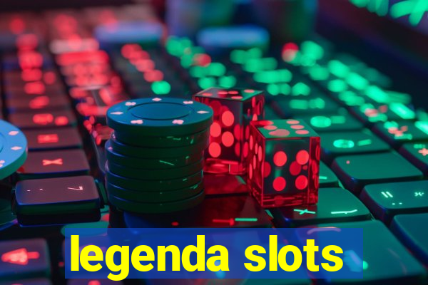 legenda slots