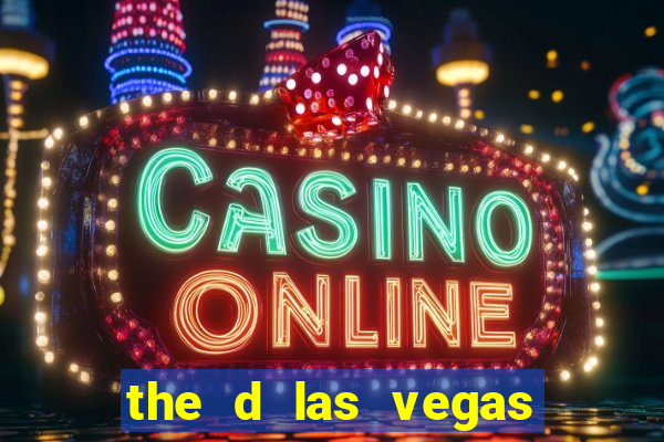 the d las vegas casino hotel