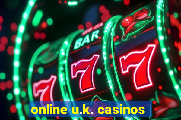 online u.k. casinos