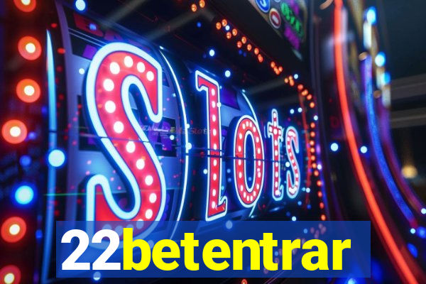 22betentrar