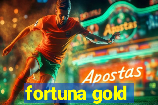 fortuna gold