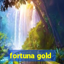 fortuna gold