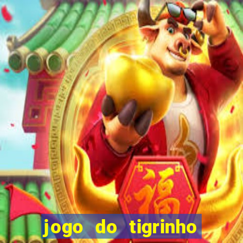 jogo do tigrinho de 2 reais