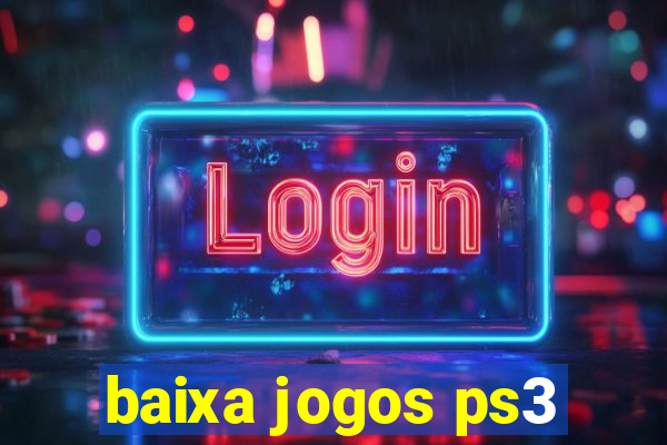 baixa jogos ps3