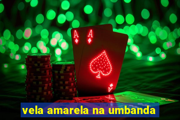 vela amarela na umbanda