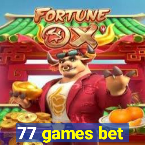 77 games bet