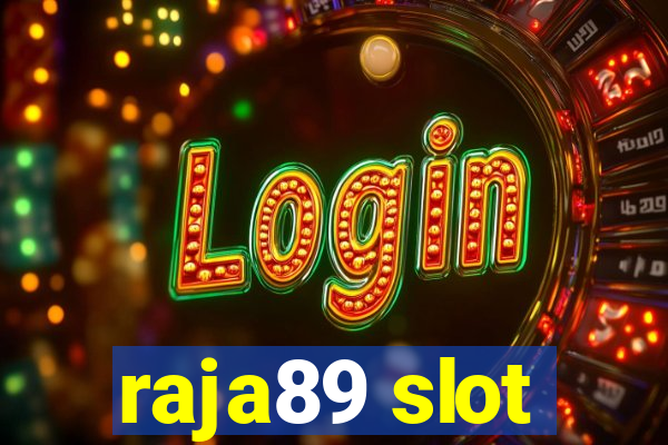 raja89 slot