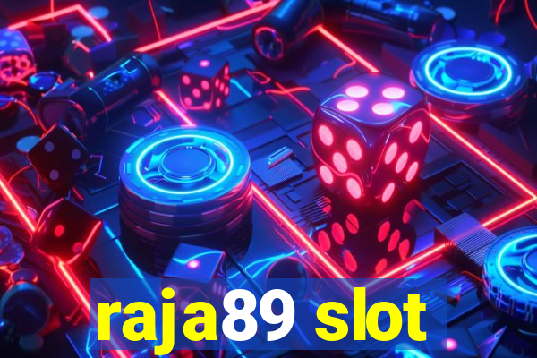 raja89 slot