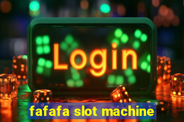 fafafa slot machine