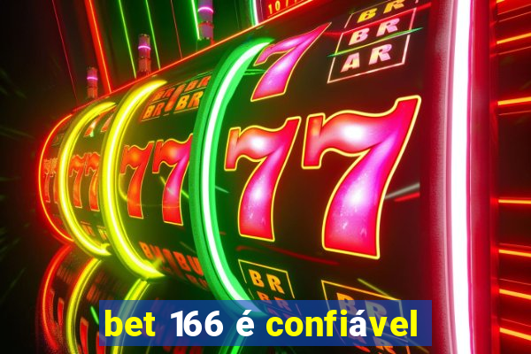 bet 166 é confiável