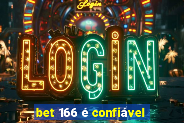 bet 166 é confiável