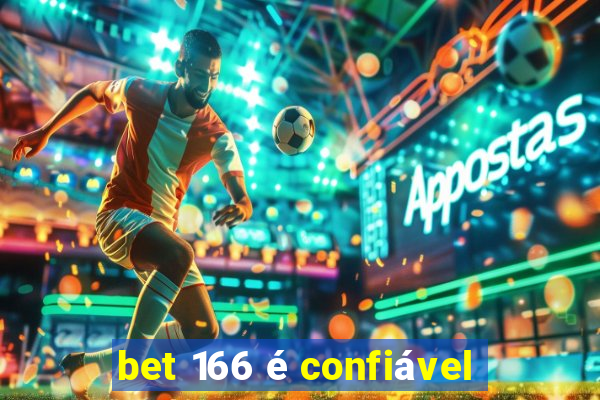 bet 166 é confiável