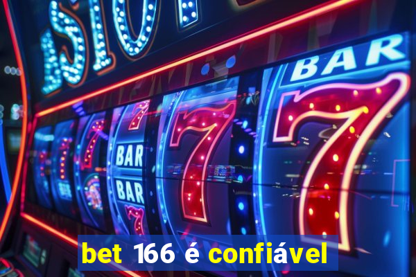 bet 166 é confiável