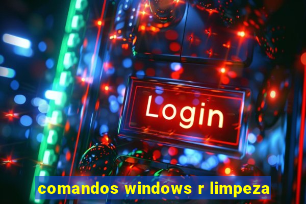 comandos windows r limpeza