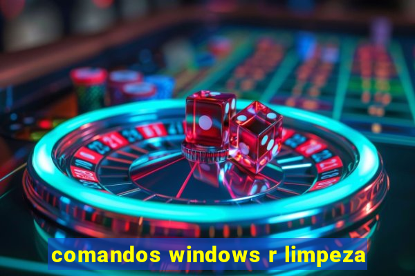 comandos windows r limpeza