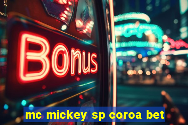 mc mickey sp coroa bet