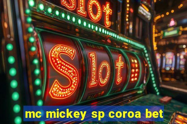 mc mickey sp coroa bet