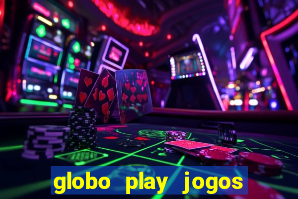 globo play jogos de futebol