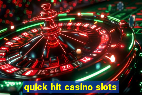 quick hit casino slots