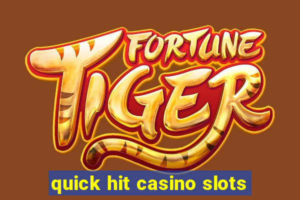 quick hit casino slots