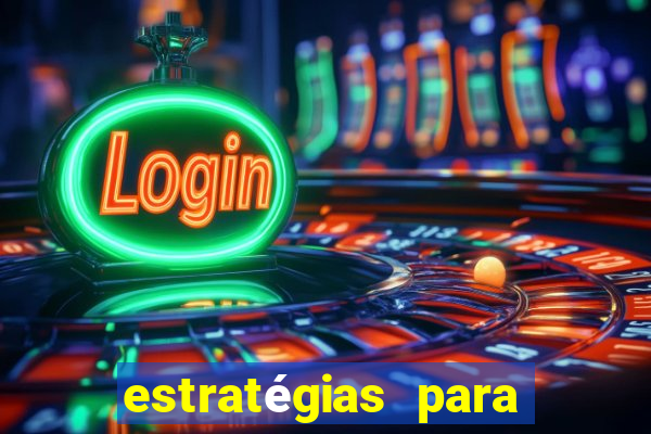 estratégias para ganhar nos slots