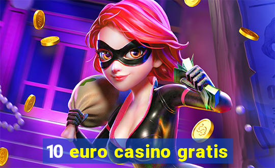 10 euro casino gratis