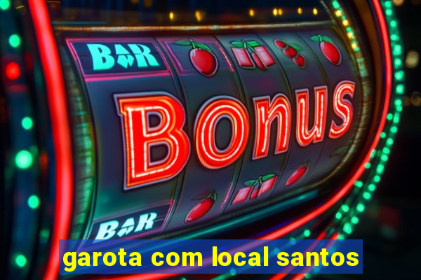 garota com local santos