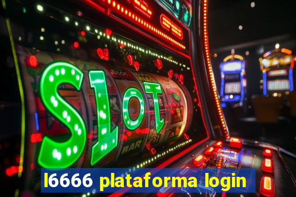 l6666 plataforma login