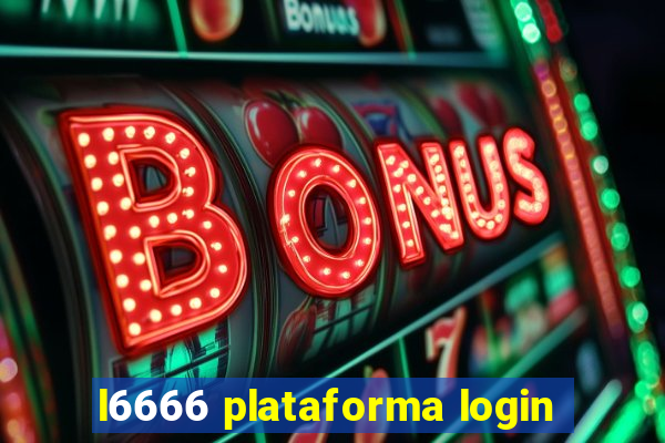 l6666 plataforma login