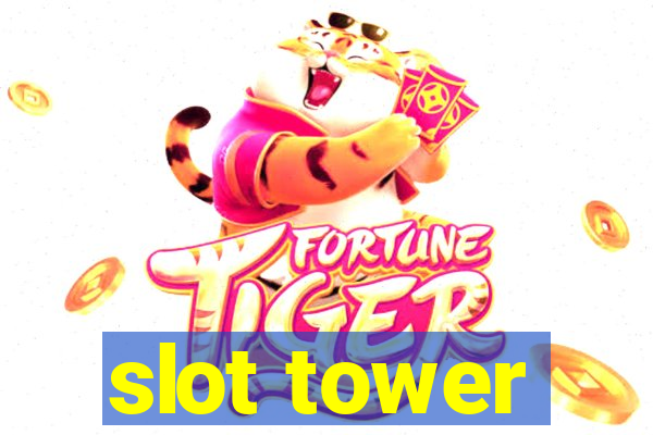 slot tower