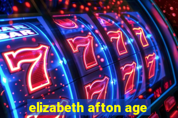 elizabeth afton age