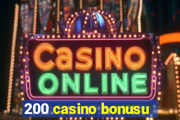 200 casino bonusu