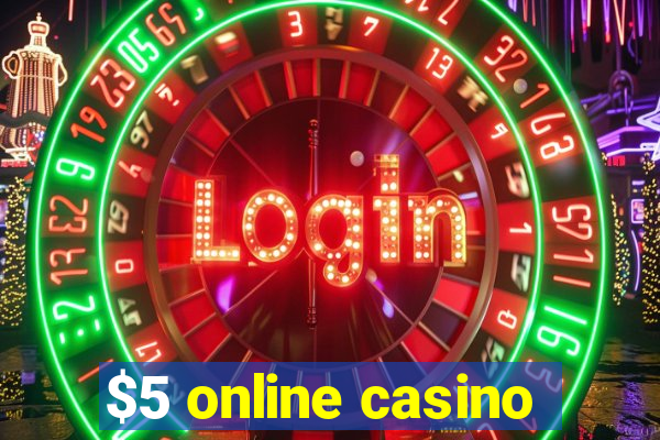 $5 online casino