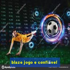 blaze jogo e confiável