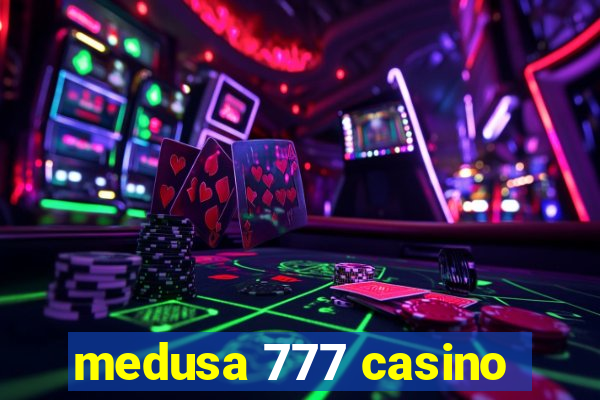 medusa 777 casino