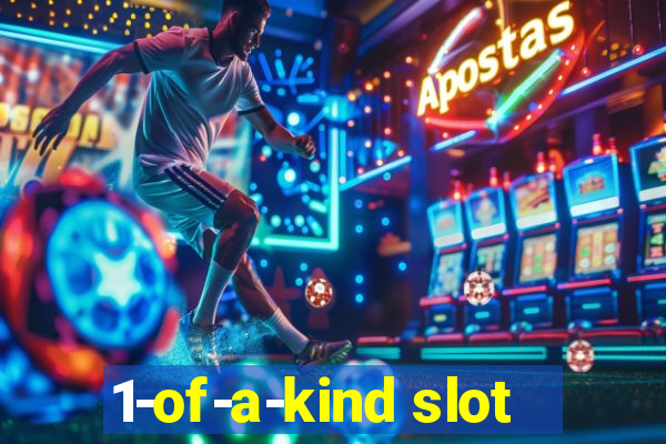 1-of-a-kind slot