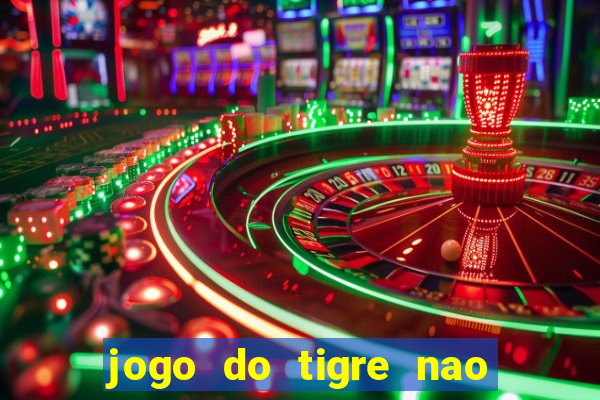 jogo do tigre nao esta pagando