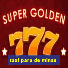 taxi para de minas