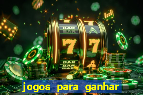 jogos para ganhar dinheiro sem aposta