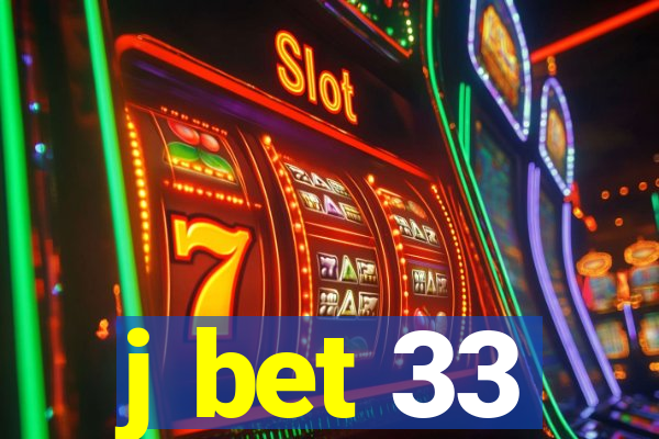 j bet 33