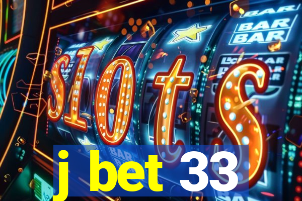 j bet 33