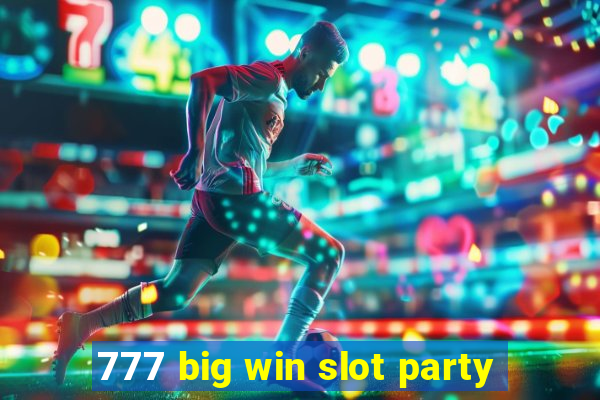 777 big win slot party