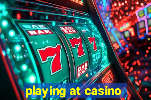 playing at casino