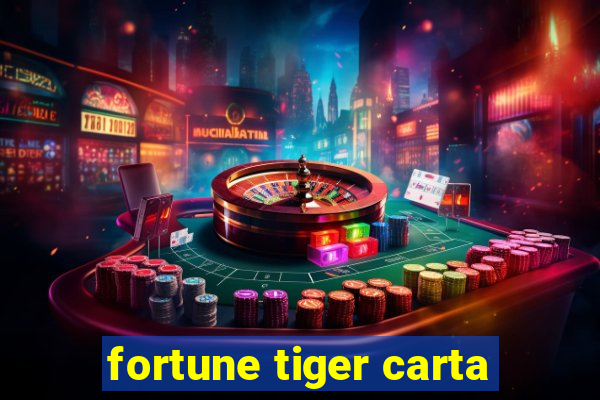 fortune tiger carta