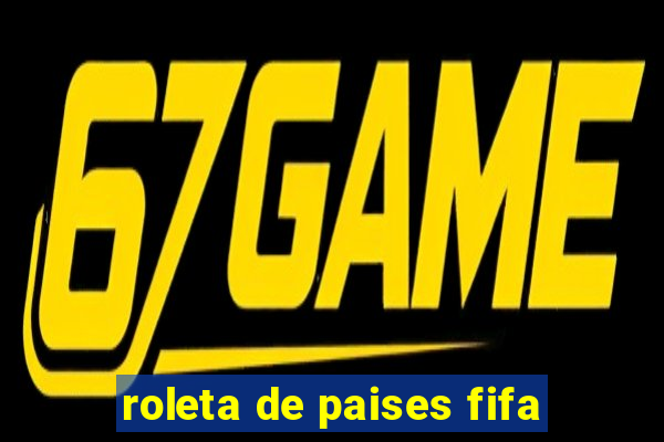 roleta de paises fifa