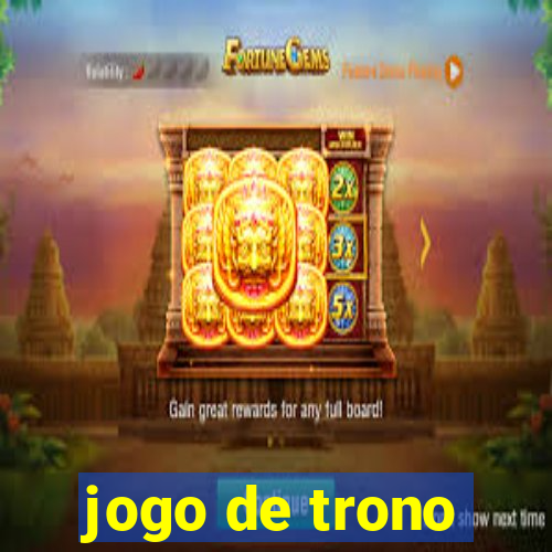 jogo de trono