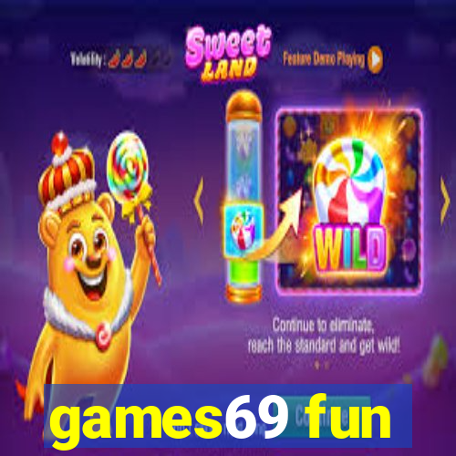 games69 fun